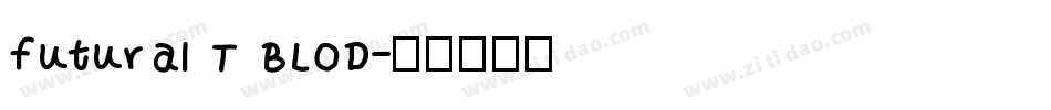 futural T BLOD字体转换